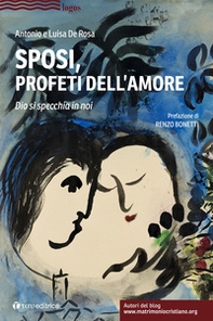 Sposi, profeti dell'amore. Dio si specchia in noi - Librerie.coop