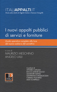 I nuovi appalti pubblici di servizi e forniture. Guida operativa completa alla luce del nuovo codice e del correttivo - Librerie.coop