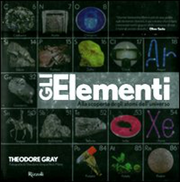Gli elementi. Alla scoperta degli atomi dell'universo - Librerie.coop Gli elementi. Alla scoperta degli atomi dell'universo - Librerie.coop