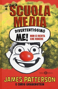 Divertentissimo me! Non ci resta che ridere. Una storia di scuola media - Librerie.coop