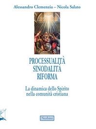 Processualità sinodalità riforma. La dinamica dello Spirito nella comunità cristiana - Librerie.coop Processualità sinodalità riforma. La dinamica dello Spirito nella comunità cristiana - Librerie.coop