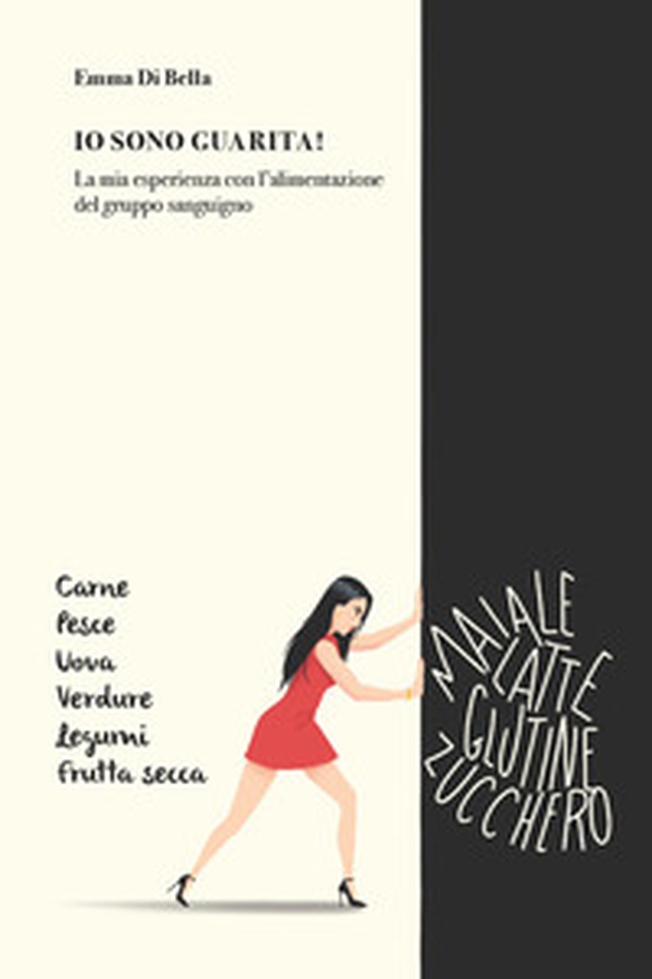 Io sono guarita. La mia esperienza con l'alimentazione del gruppo sanguigno - Librerie.coop Io sono guarita. La mia esperienza con l'alimentazione del gruppo sanguigno - Librerie.coop