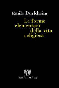 Le forme elementari della vita religiosa - Librerie.coop