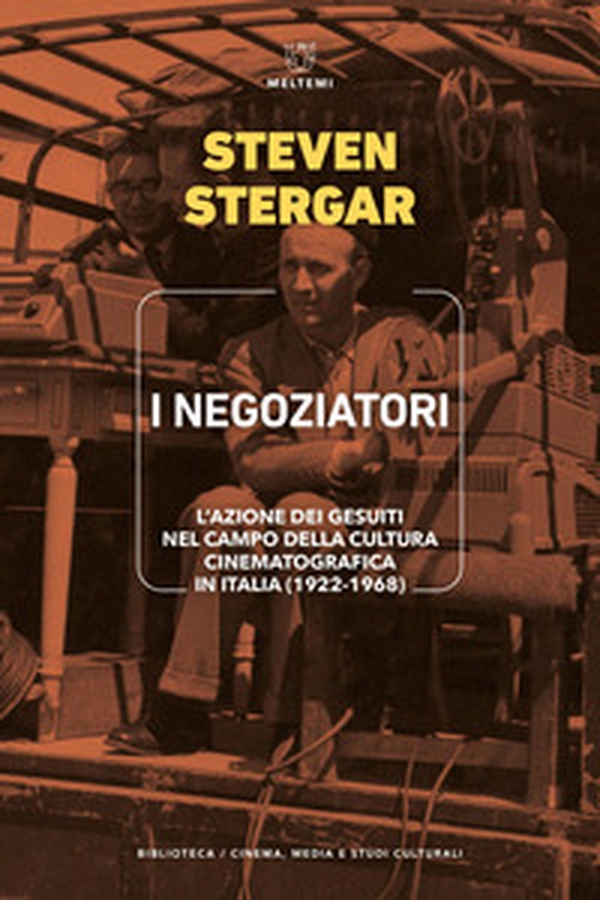 I negoziatori. L'azione dei gesuiti nel campo della cultura cinematografica in Italia (1922-1968) - Librerie.coop I negoziatori. L'azione dei gesuiti nel campo della cultura cinematografica in Italia (1922-1968) - Librerie.coop
