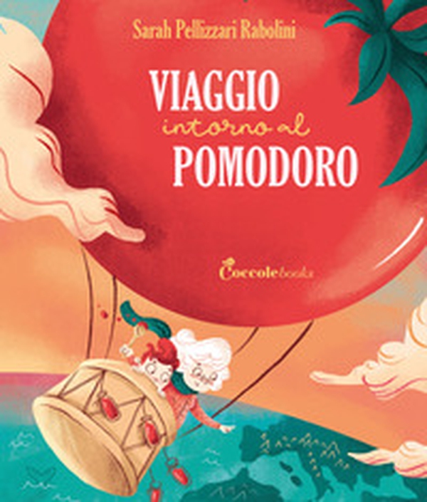Viaggio intorno al pomodoro - Librerie.coop