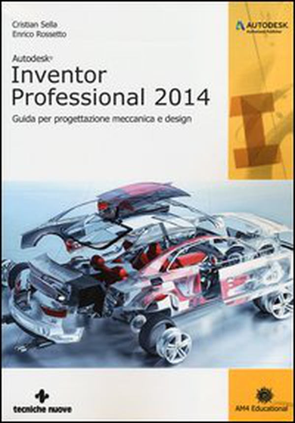 Autodesk Inventor professional 2014. Guida per progettazione meccanica e design - Librerie.coop Autodesk Inventor professional 2014. Guida per progettazione meccanica e design - Librerie.coop