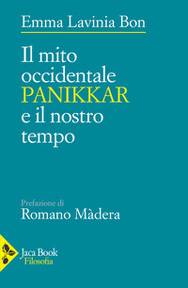 Il mito occidentale. Panikkar e il nostro tempo - Librerie.coop Il mito occidentale. Panikkar e il nostro tempo - Librerie.coop
