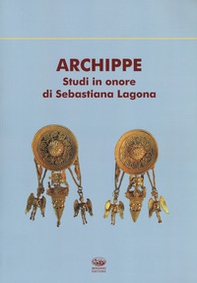 Archippe. Studi in onore di Sebastiana Lagona - Librerie.coop