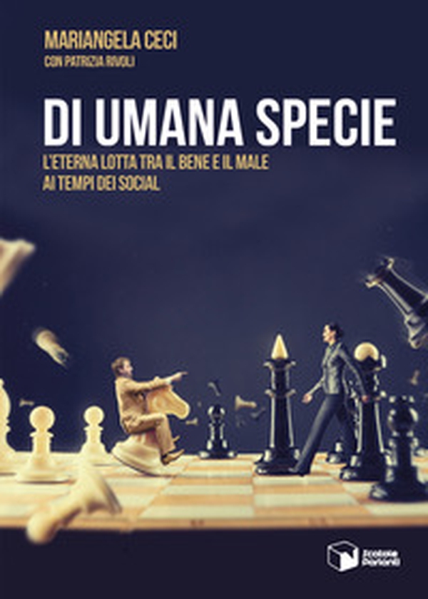 Di umana specie. L'eterna lotta tra il bene e il male ai tempi dei social - Librerie.coop Di umana specie. L'eterna lotta tra il bene e il male ai tempi dei social - Librerie.coop