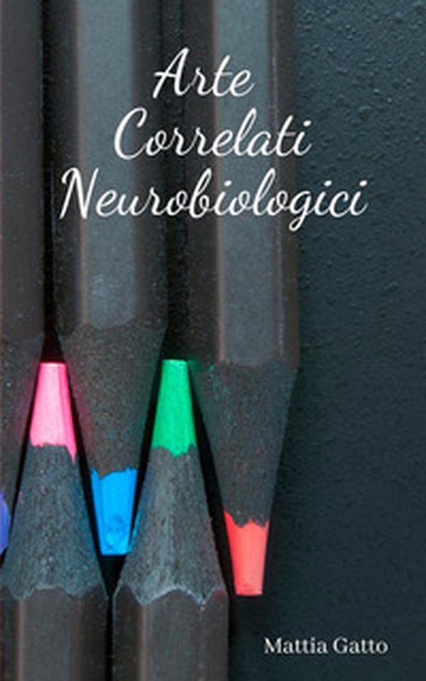 Arte correlati neurobiologici - Librerie.coop Arte correlati neurobiologici - Librerie.coop