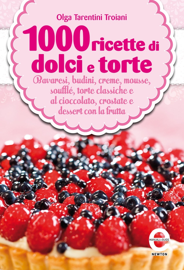 1000 ricette di dolci e torte - Librerie.coop 1000 ricette di dolci e torte - Librerie.coop