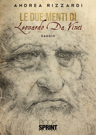 Le due menti di Leonardo Da Vinci - Librerie.coop