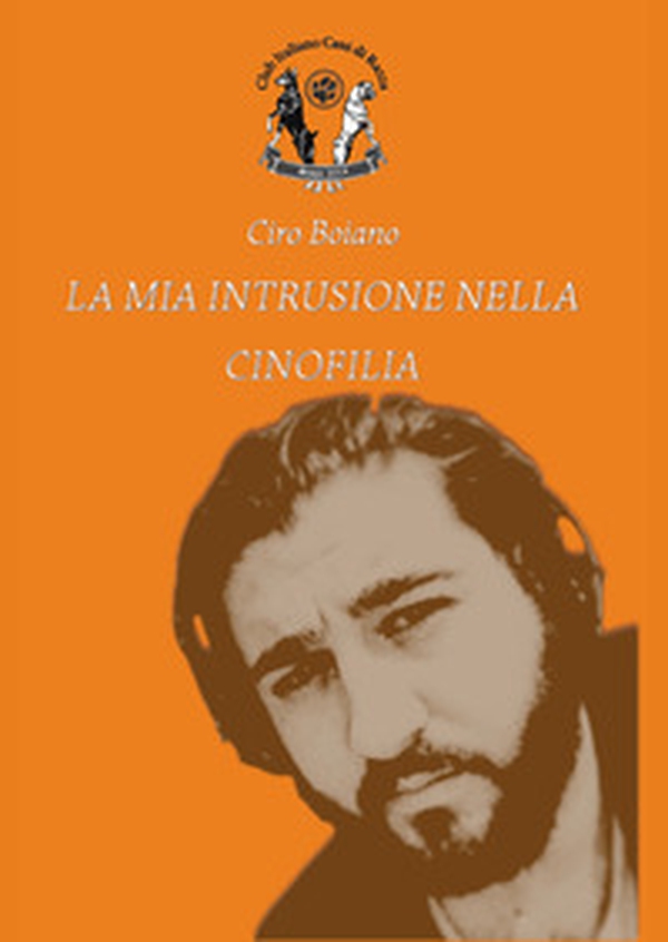 La mia intrusione nella cinofilia - Librerie.coop La mia intrusione nella cinofilia - Librerie.coop