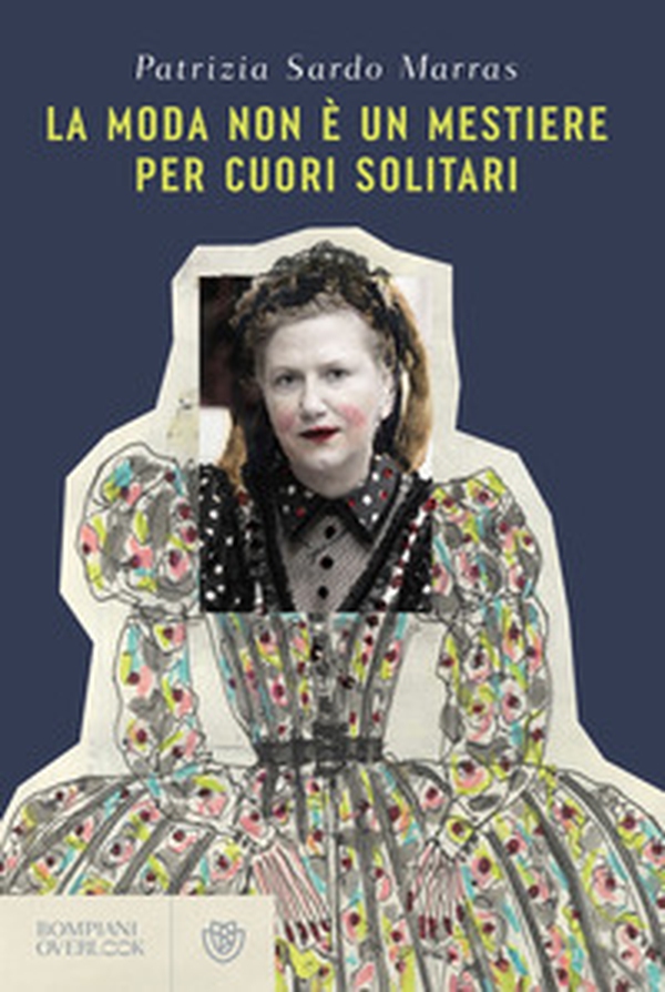 La moda non è un mestiere per cuori solitari - Librerie.coop La moda non è un mestiere per cuori solitari - Librerie.coop