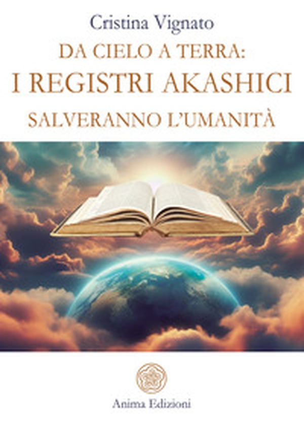 Da Cielo a Terra: i Registri Akashici salveranno l'umanità - Librerie.coop Da Cielo a Terra: i Registri Akashici salveranno l'umanità - Librerie.coop