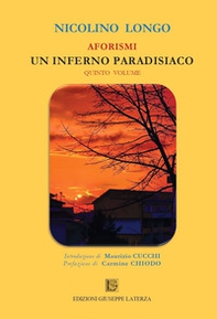 Aforismi. Un inferno paradisiaco - Vol. 5 - Librerie.coop