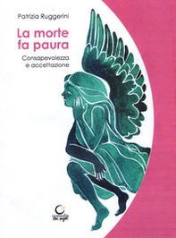 La morte fa paura. Consapevolezza e accettazione - Librerie.coop
