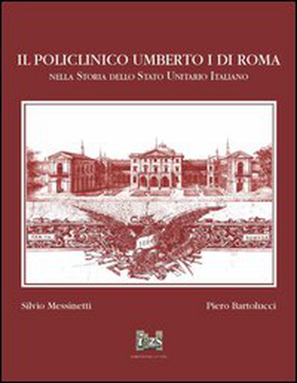 Il policlinico Umberto I di Roma nella storia dello Stato unitario italiano - Librerie.coop Il policlinico Umberto I di Roma nella storia dello Stato unitario italiano - Librerie.coop