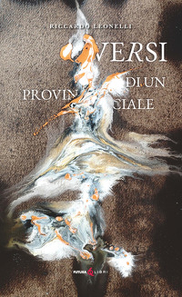 Versi di un provinciale - Librerie.coop Versi di un provinciale - Librerie.coop
