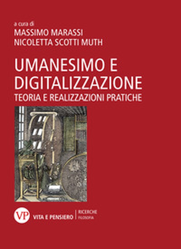 Umanesimo e digitalizzazione. Teoria e realizzazioni pratiche - Librerie.coop Umanesimo e digitalizzazione. Teoria e realizzazioni pratiche - Librerie.coop