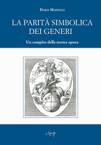 La parità simbolica dei generi. Un compito della nostra epoca - Librerie.coop La parità simbolica dei generi. Un compito della nostra epoca - Librerie.coop