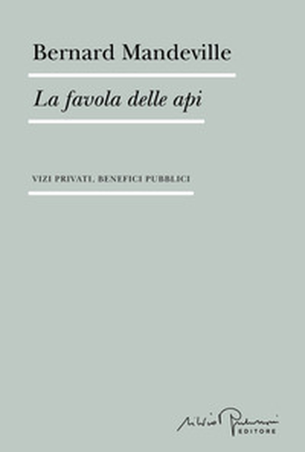 La favola delle api. Vizi privati, benefici pubblici - Librerie.coop