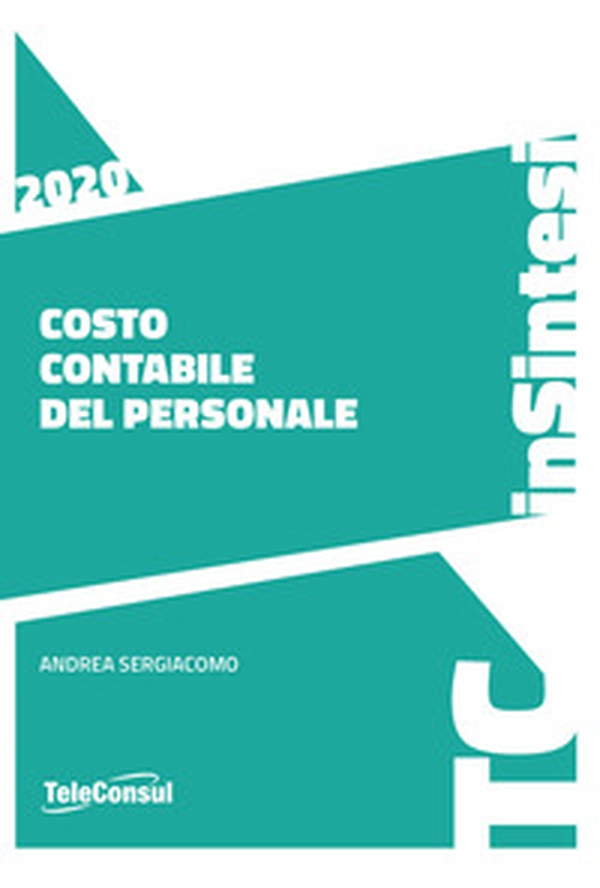Costo contabile del personale. Compilazione e casi pratici - Librerie.coop Costo contabile del personale. Compilazione e casi pratici - Librerie.coop