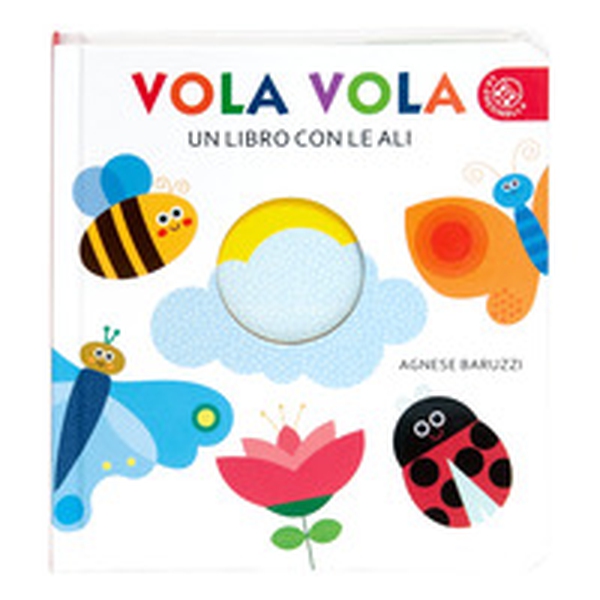 Vola vola. Un libro con le ali - Librerie.coop Vola vola. Un libro con le ali - Librerie.coop
