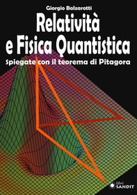 Relatività e fisica quantistica. Spiegate con il teorema di Pitagora - Librerie.coop