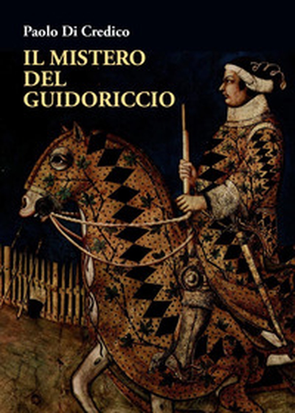 Il mistero del Guidoriccio - Librerie.coop Il mistero del Guidoriccio - Librerie.coop