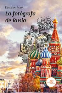 La fotógrafa de Rusia - Librerie.coop
