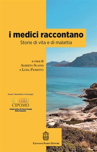 I medici raccontano. Storie di vita e di malattia - Librerie.coop