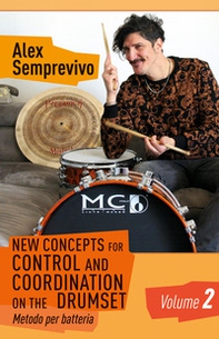 New concepts for control and coordination on the drumset. Metodo per batteria - Librerie.coop