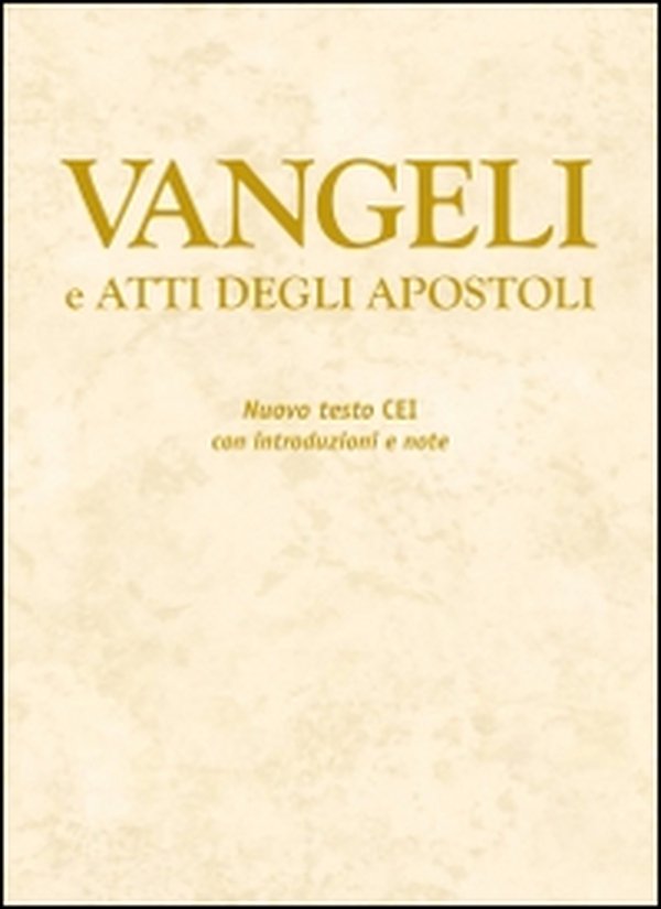 Vangeli e Atti degli Apostoli. Nuovo testo CEI con introduzioni e note - Librerie.coop Vangeli e Atti degli Apostoli. Nuovo testo CEI con introduzioni e note - Librerie.coop