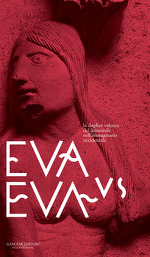 Eva vs Eva. La duplice valenza del femminile nell'immaginario occidentale. Guida alla mostra - Librerie.coop Eva vs Eva. La duplice valenza del femminile nell'immaginario occidentale. Guida alla mostra - Librerie.coop