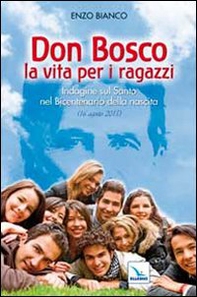 Don Bosco la vita per i ragazzi. Indagine sul Santo nel Bicentenario della nascita - Librerie.coop