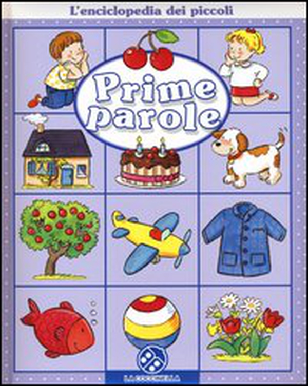 Prime parole. L'enciclopedia dei piccoli - Librerie.coop Prime parole. L'enciclopedia dei piccoli - Librerie.coop