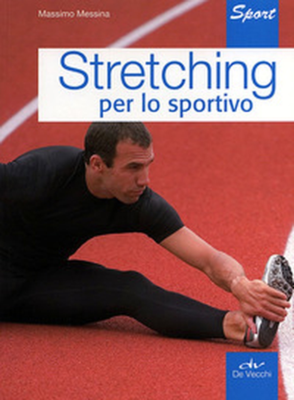 Stretching per lo sportivo - Librerie.coop Stretching per lo sportivo - Librerie.coop