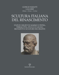 Scultura italiana del Rinascimento. Statue e rilievi in marmo e pietra, terracotta, stucco e legno, bronzetti e sculture decorative - Librerie.coop