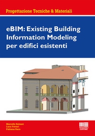 eBIM: Existing Building Information Modeling per edifici esistenti - Librerie.coop eBIM: Existing Building Information Modeling per edifici esistenti - Librerie.coop