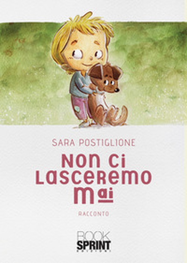 Non ci lasceremo mai - Librerie.coop Non ci lasceremo mai - Librerie.coop