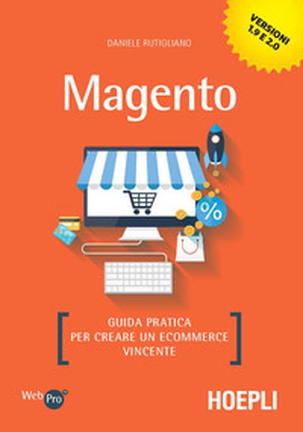 Magento. Guida pratica per creare un ecommerce vincente - Librerie.coop Magento. Guida pratica per creare un ecommerce vincente - Librerie.coop