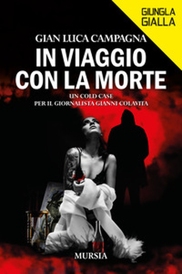 In viaggio con la morte. Un cold case per il giornalista Gianni Colavita - Librerie.coop In viaggio con la morte. Un cold case per il giornalista Gianni Colavita - Librerie.coop