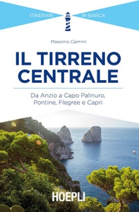 Il Tirreno centrale. Da Anzio a Capo Palinuro, Pontine, Flegree e Capri - Librerie.coop Il Tirreno centrale. Da Anzio a Capo Palinuro, Pontine, Flegree e Capri - Librerie.coop