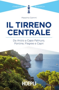 Il Tirreno centrale. Da Anzio a Capo Palinuro, Pontine, Flegree e Capri - Librerie.coop