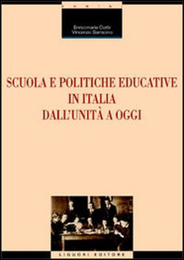 Scuola e politiche educative in Italia. Dall'Unità ad oggi - Librerie.coop Scuola e politiche educative in Italia. Dall'Unità ad oggi - Librerie.coop