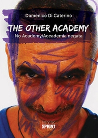 The other academy. No academy. Accademia negata - Librerie.coop