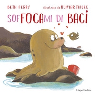 Soffocami di baci - Librerie.coop Soffocami di baci - Librerie.coop