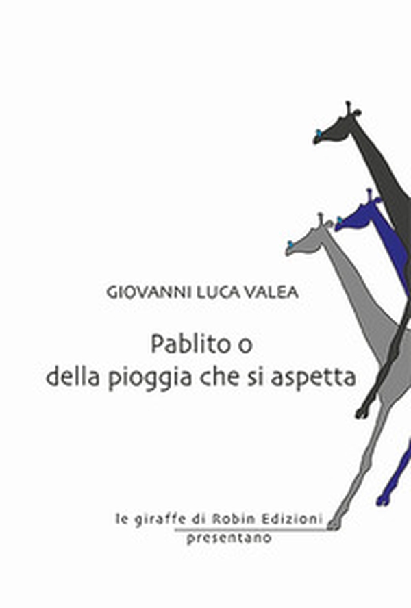 Pablito o della pioggia che si aspetta - Librerie.coop Pablito o della pioggia che si aspetta - Librerie.coop
