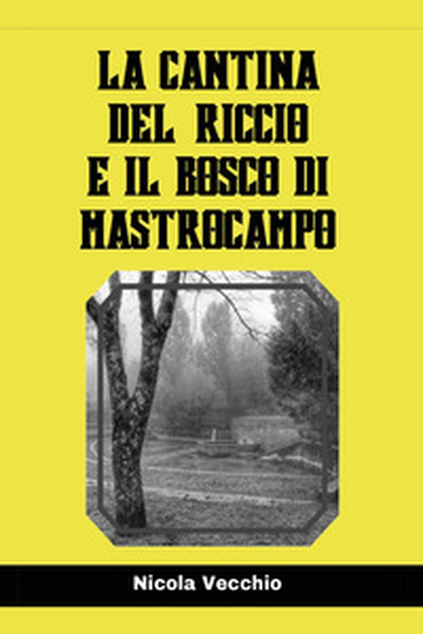 La cantina del riccio e il bosco di Mastrocampo - Librerie.coop